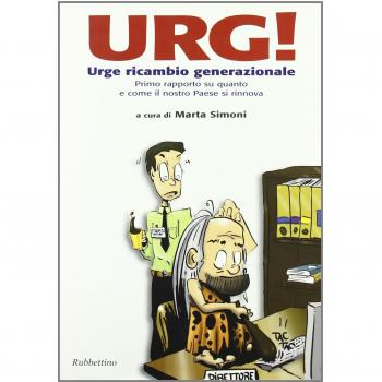 Urg! Urge ricambio generazionale. Primo rapporto su quanto e come il nostro Paese si rinnova