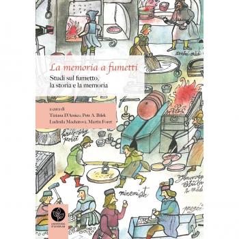 La memoria a fumetti. Studi sul fumetto, la storia e la memoria-Pam?? v bublinách. Studie o komiksu, pam?ti a d?jinách. Ediz. bilingue