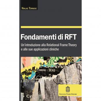Fondamenti di RFT. Un’introduzione alla Relational Frame Theory e alle sue applicazioni cliniche