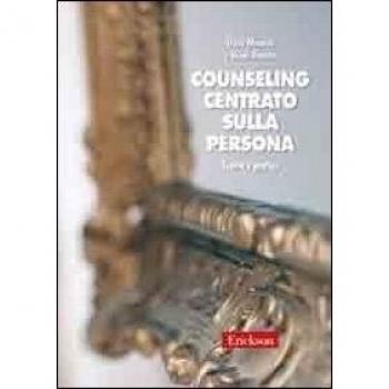 Counseling centrato sulla persona. Teoria e pratica