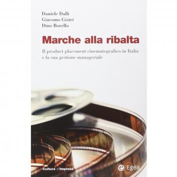 Marche alla ribalta. Il product placement cinematografico in Italia e la sua gestione manageriale. Con DVD