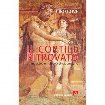 Il cortile ritrovato. Un maestro e l'allievo si raccontano