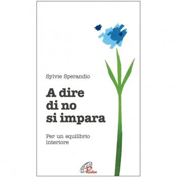 A dire di no si impara. Per un equilibrio interiore