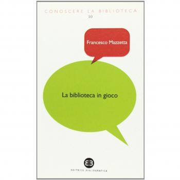 La biblioteca in gioco. I videogame tra dimensione ludica e ruolo educativo