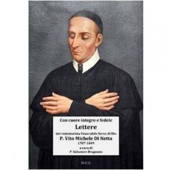 Con cuore integro e fedele. Lettere del Venerabile Servo di Dio p. Vito Michele Di Netta missionario redentorista «l'Apostolo delle Calabrie»