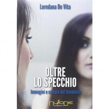 Oltre lo specchio. Immagini e cultura del femminile