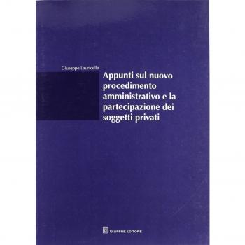 Appunti sul nuovo procedimento amministrativo e la partecipazione dei soggetti privati