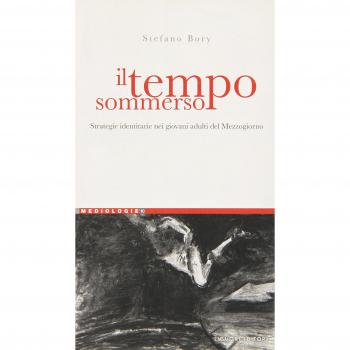 Il tempo sommerso. Strategie identitarie nei giovani adulti del Mezzogiorno