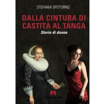 Dalla cintura di castità al tanga. Storie di donne