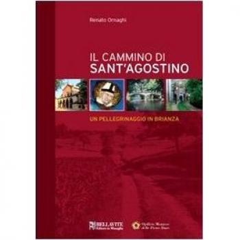 Il cammino di sant' Agostino. Un pellegrinaggio in Brianza