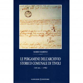 Le pergamene dell'archivio storico comunale di Tivoli (XIII secolo-1785)