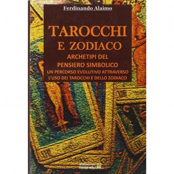 Tarocchi e zodiaco. Archetipi del pensiero simbolico