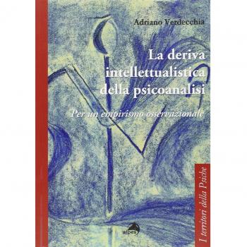 La deriva intellettualista della psicoanalisi. Per un empirismo osservazionale