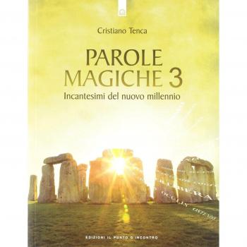Parole magiche. Incantesimi per il nuovo millennio (Vol. 3)