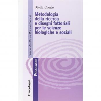 Metodologia della ricerca e dei disegni fattoriali per le scienze biologiche e sociali