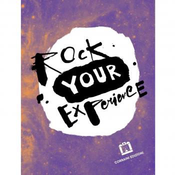 Rock your experience. Ediz. italiana e inglese