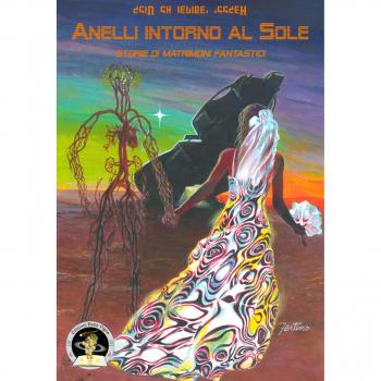 Anelli intorno al sole. Storie di matrimoni fantastici