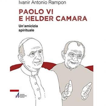 Paolo VI e Helder Câmara. Un'amicizia spirituale