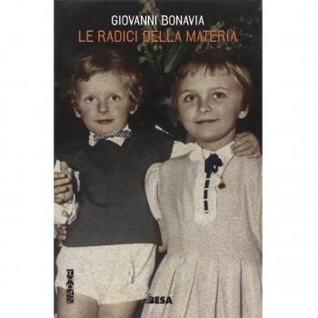 Le radici della materia: La materia del vivere-Frammenti della materia amorosa. Minimo glossario sentimentale e noematico