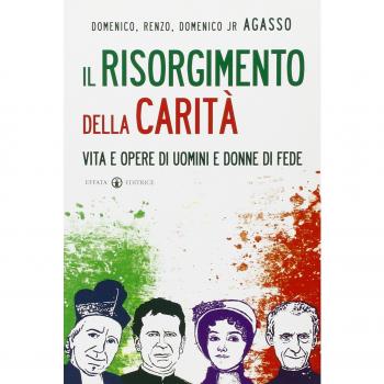Il Risorgimento della carità. Vita e opere di uomini e donne di fede