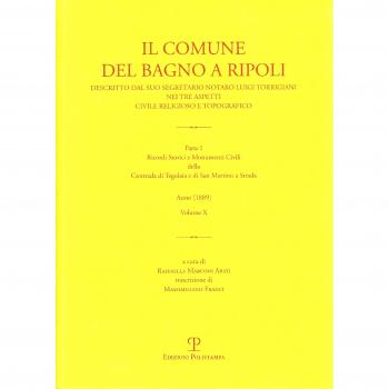 Il Comune del Bagno a Ripoli descritto dal suo Segretario Notaro Luigi Torrigiani nei tre aspetti civile religioso e topografico