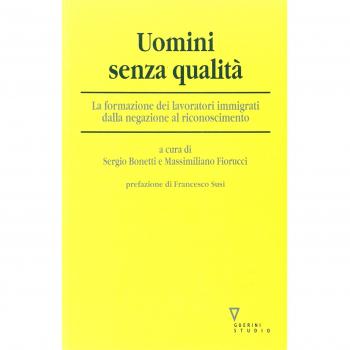 Uomini senza qualità. La formazione dei lavoratori immigrati dalla negazione al riconoscimento
