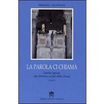 La Parola ci chiama. Omelie ispirate alla dottrina sociale della Chiesa. Ciclo B