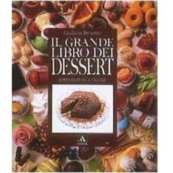 Il grande libro dei dessert. Ediz. illustrata
