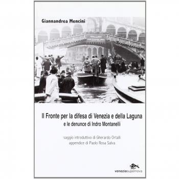 Il fronte per la difesa di Venezia e della laguna e le denuncie di Indro Montanelli