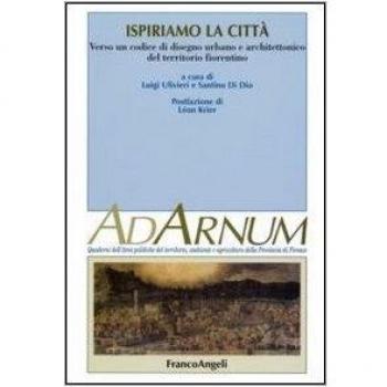 Ispiriamo la città. Verso un codice di disegno urbano e architettonico del territorio fiorentino