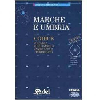 Marche e Umbria. Edilizia, urbanistica, ambiente e territorio. Con CD-ROM
