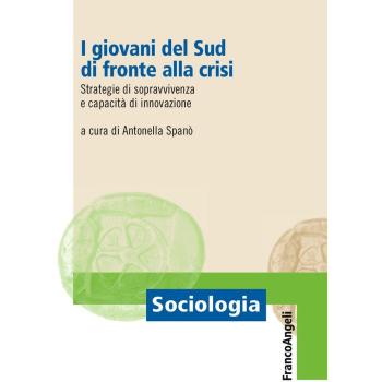 I giovani del Sud di fronte alla crisi. Strategie di sopravvivenza e capacità di innovazione