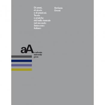 Di passi, di storie e di passioni. Teorie e pratiche del ballo teatrale nel secondo Settecento italiano
