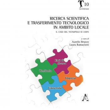 Ricerca scientifica e trasferimento tecnologico in ambito locale. Il caso del Tecnopolo di UNIFE