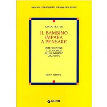 Il bambino impara a pensare. Introduzione alla ricerca sullo sviluppo cognitivo