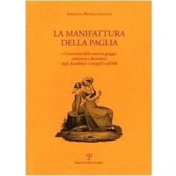La manifattura della paglia e l'estrazione della materia greggia attraverso i documenti degli accademici dei Georgofili nell'800