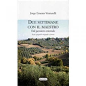 Due settimane con il maestro. Dal pensiero orientale. Testo spagnolo a fronte