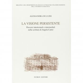 La visione persistente. Percorsi intertestuali e intermediali nella scrittura di Angela Carter