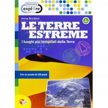 Discovery oltre i confini! Le terre estreme. I luoghi più inospitali della terra. Ediz. illustrata. Con puzzle