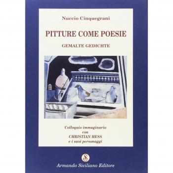 Pitture come poesie. Colloquio immaginario con Christian Hess e i suoi personaggi
