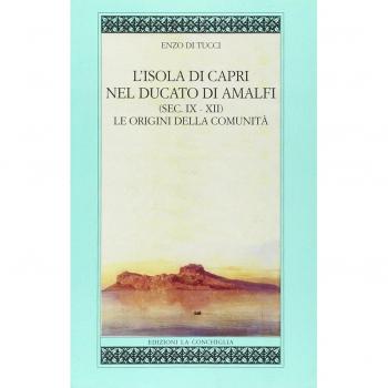 L'isola di Capri nel ducato di Amalfi (sec. IX-XII). Le origini della comunità