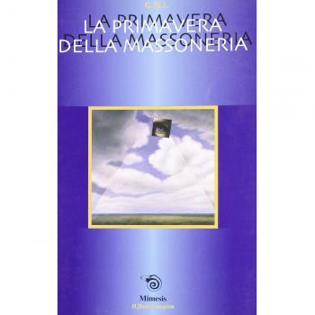 La primavera della massoneria. Incontri e Tavole rotonde del Grande Oriente