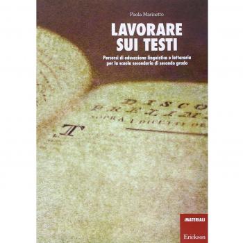 Lavorare sui testi. Percorsi di educazione linguistica e letteraria per la scuola secondaria di secondo grado