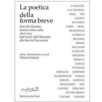 La poetica della forma breve. Testi del dibattito teorico-critico sulla short-story dall'inizio dell'Ottocento alla fine del Novecento