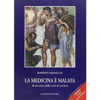 La medicina è malata. Il racconto della crisi di un'arte