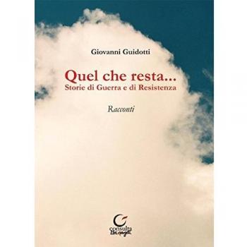 Quel che resta... Storie di guerra e di resistenza