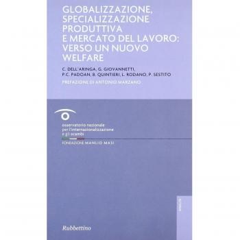 Globalizzazione, specializzazione produttiva e mercato del lavoro: verso un nuovo welfare