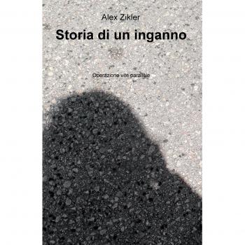 Storia di un inganno. Operazione vite parallele