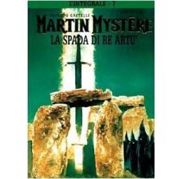 L'integrale di Martin Mystère. La spada di re Artù (Vol. 7)