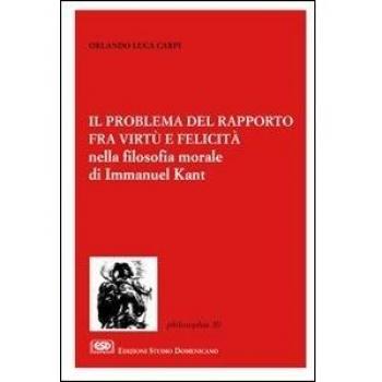Il problema del rapporto fra virtù e felicità nella filosofia morale di Immanuel Kant